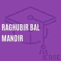 RAGHUBIR BAL MANDIR