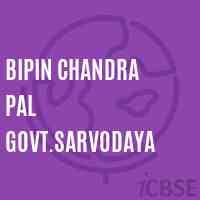 BIPIN CHANDRA PAL GOVT.SARVODAYA