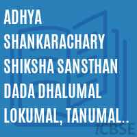 ADHYA SHANKARACHARY SHIKSHA SANSTHAN DADA DHALUMAL