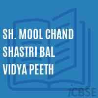 SH. MOOL CHAND SHASTRI BAL VIDYA PEETH