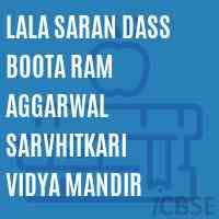 LALA SARAN DASS BOOTA RAM AGGARWAL SARVHITKARI VIDYA MANDIR