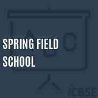 SPRING FIELD SCHOOL